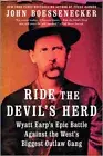Ride the Devil's Herd: Wyatt Earp's Epic Battle Against the West's Biggest Outla