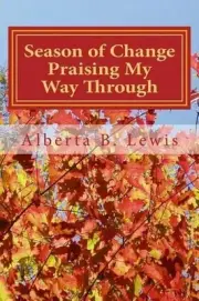 Season of Change - Praising My Way Through by Alberta B. Lewis (English) Paperba