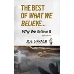 THE BEST OF WHAT WE BELIEVE... WHY WE BELIEVE IT: VOLUME FOUR