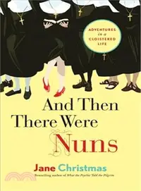 在飛比找三民網路書店優惠-And Then There Were Nuns ― Adv