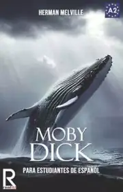 Moby Dick: Easy reader for Spanish learner. Level A2 by J a Bravo: New