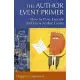 The Author Event Primer: How to Plan, Execute and Enjoy Author Events