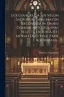 Lux Evangelica Sub Velum Sacrorum Emblematum Recondita In Omnes Dominicas
