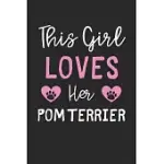 THIS GIRL LOVES HER POM TERRIER: LINED JOURNAL, 120 PAGES, 6 X 9, FUNNY POM TERRIER GIFT IDEA, BLACK MATTE FINISH (THIS GIRL LOVES HER POM TERRIER JOU