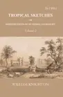 Tropical Sketches Or Reminiscences Of An Indian Journalist V . 2Nd Hb