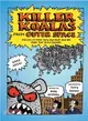 Killer Koalas from Outer Space ─ And Lots of Other Very Bad Studd That Will Make Your Brain Explode!