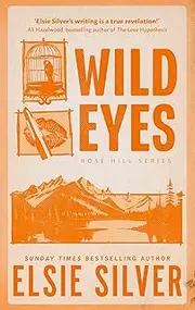 Wild Eyes: Discover the instant Sunday Times bestseller and your newest small town romance obsession! (Rose Hill Book 2)