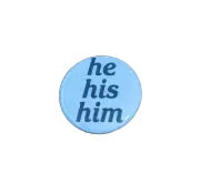 He His Him Pronoun Pin Badge / Button