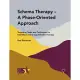 Schema Therapy - A Phase-Oriented Approach: Targeting Tasks and Techniques in Individual and Group Schema Therapy