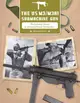 The Us M3/M3a1 Submachine Gun ― The Complete History of America's Famed Grease Gun