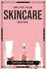 Tips for Your Skincare Routine by Roxanne U. Jamais Paperback Book