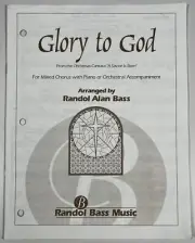 Glory to God Christmas Cantata by Randol Alan Bass SATB Chorus Piano Sheet Music