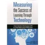 特價199 MEASURING THE SUCCESS OF LEARNING THROUGH TECHNOLOGY: A GUIDE FOR MEASURING IMPACT AND CALCULATING.. .. <華通書坊/姆斯>