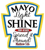Mayo Light Shine For Jesus Iron On Transfer - T-Shirt + Light & Dark Fabrics #4