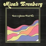 Micah Erenberg - Love Is Gonna Find You [New Vinyl LP] Canada - Import