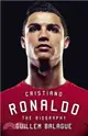 Cristiano Ronaldo ─ The Biography