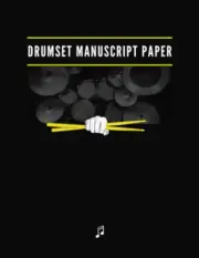 Drumset Manuscript Paper: Percussion Staff Paper Written Cymbal and Hi-Hat Pa...