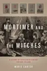 Mortimer and the Witches: A History of Nineteenth-Century Fortune Tellers