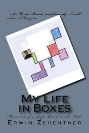 My Life in Boxes: Memoirs of a Life Lived to the Full by Erwin Zehentner (Englis