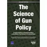 THE SCIENCE OF GUN POLICY: A CRITICAL SYNTHESIS OF RESEARCH EVIDENCE ON THE EFFECTS OF GUN POLICIES IN THE UNITED STATES