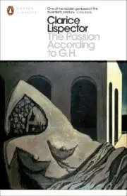 The Passion According to G.H (Penguin Modern Classics) by Clarice Lispector