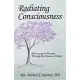 Radiating Consciousness: My Journey of Growth Through the Science of Mind