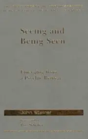 Seeing and Being Seen : Emerging from a Psychic Retreat, Hardcover by Steiner...