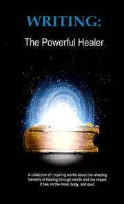 Writing: The Powerful Healer -Christie Lyons,Jessie Welsh Health & Wellbeing