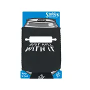 Just Roll With It - Funny Novelty Stubby Holder With Base