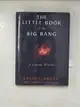 【書寶二手書T8／原文書_AM3】The Little Book of the Big Bang: A Cosmic Primer_Hogan, Craig J.