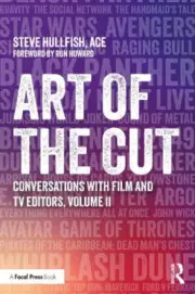 Art of the Cut: Conversations with Film and TV Editors, Volume II