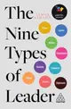The Nine Types of Leader ― How the Leaders of Tomorrow Can Learn from the Leaders of Today