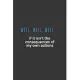 Well, Well, Well...If it Isn’’t the Consequences of My Own Actions: Medium Lined Notebook/Journal for Work, School, and Home Funny Solid Black