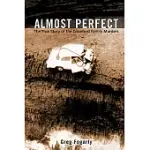 ALMOST PERFECT: THE TRUE STORY OF THE CRAWFORD FAMILY MURDERS