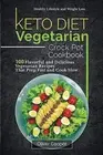 Keto Diet Vegetarian Crock Pot Cookbook: 100 Fl. Cooper<|