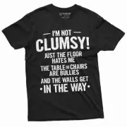 Funny Clumsy T-shirt Birthday humorous saying gift tee shirt I am not clumsy tee