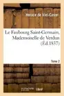 Le Faubourg Saint-Germain, Mademoiselle de Verdun. Tome 2.9782012476783 New<|