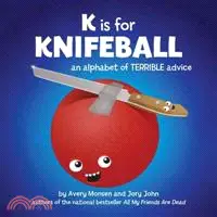 在飛比找三民網路書店優惠-K Is for Knifeball ─ An Alphab