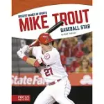 MIKE TROUT: BASEBALL STAR