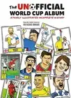 The Unofficial World Cup Album Poorly Illustrated Incomplete H by No Score Draws