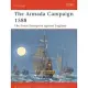 The Armada Campaign 1588: The Great Enterprise Against England