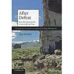 AFTER DEFEAT: HOW THE EAST LEARNED TO LIVE WITH THE WEST