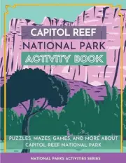 Capitol Reef National Park Activity Book: Puzzles, Mazes, Games, and More about