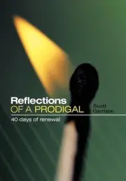 Reflections Of A Prodigal: 40 Days of Renewal by Scott Garrison (English) Hardco