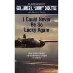 I COULD NEVER BE SO LUCKY AGAIN ─ AN AUTOBIOGRAPHY/JAMES H. DOOLITTLE【禮筑外文書店】