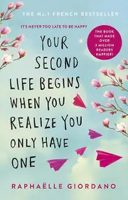 Your Second Life Begins When You Realize You Only Have One by Raphaelle Giordano Paperback Book