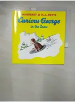 CURIOUS GEORGE IN THE SNOW_REY, MARGRET/ R【T6／少年童書_I9G】書寶二手書