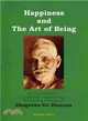Happiness and the Art of Being ― An Introduction to the Philosophy and Practice of the Spiritual Teachings of Bhagavan Sri Ramana