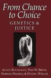 From Chance to Choice: Genetics and Justice by Allan Buchanan - New & Sealed