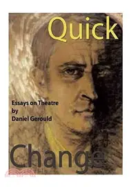 在飛比找三民網路書店優惠-Quick Change: Essays on Theatr